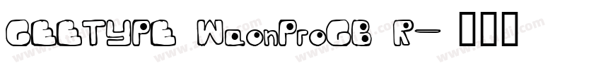 GEETYPE WaonProGB R字体转换